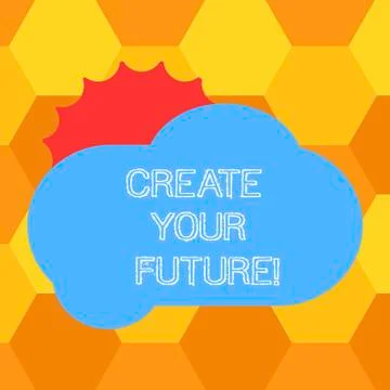 Handwriting text Create Your Future. Concept meaning work hard to shape your Stock Illustration