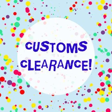 Handwriting text Customs Clearance. Concept meaning documentations required to Stock Illustration