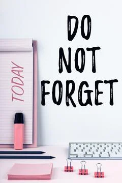 Handwriting text Do Not Forget. Word Written on Have always in mind Remember Foto stock