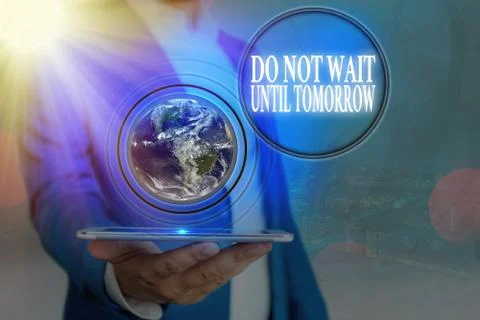 Handwriting text Do Not Wait Until Tomorrow. Concept meaning needed to do it Stock Photos