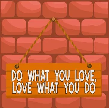 Handwriting text Do What You Love Love What You Do. Concept meaning Pursue your Stock Illustration