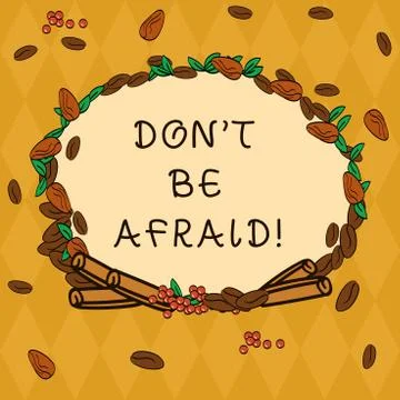 Handwriting text Don T Be Afraid. Concept meaning Optimistic motivated Stock Illustration