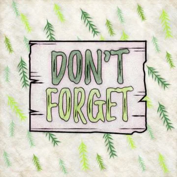Handwriting text Don T Forget. Concept meaning used to remind someone about an Stock Illustration