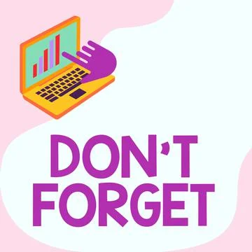 Handwriting text Don T Forget. Conceptual photo used to remind someone about Stock Illustration