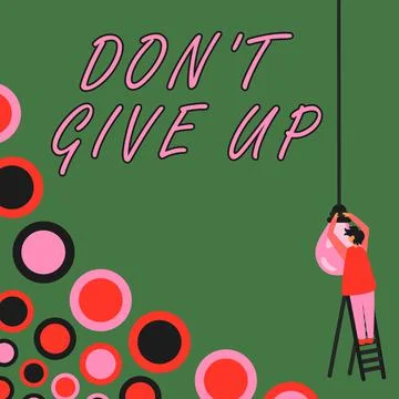 Handwriting text Don T Not Give Up. Internet Concept Determined Persevering Ilustração Stock