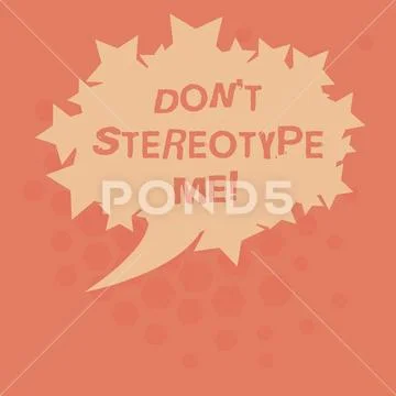 Handwriting text Don T Stereotype Me. Concept meaning any thought widely adopted Stock Illustration