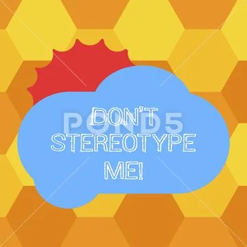 Handwriting text Don T Stereotype Me. Concept meaning any thought widely adopted Stock Illustration