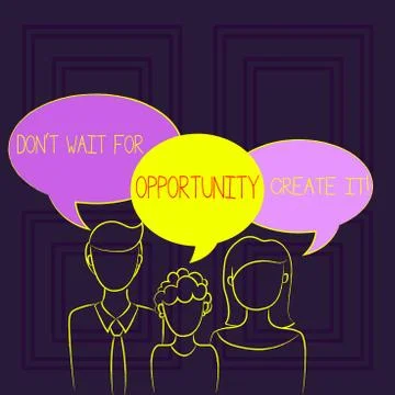 Handwriting text Don T Wait For Opportunity Create It. Concept meaning work hard Stock Illustration