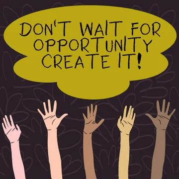Handwriting text Don T Wait For Opportunity Create It. Concept meaning work hard イラスト素材