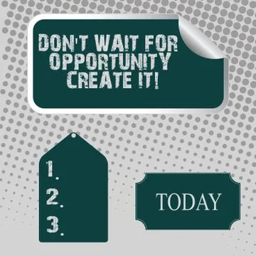 Handwriting text Don T Wait For Opportunity Create It. Concept meaning work hard イラスト素材