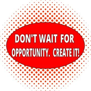 Handwriting text Don T Wait For Opportunity Create It. Concept meaning work hard イラスト素材