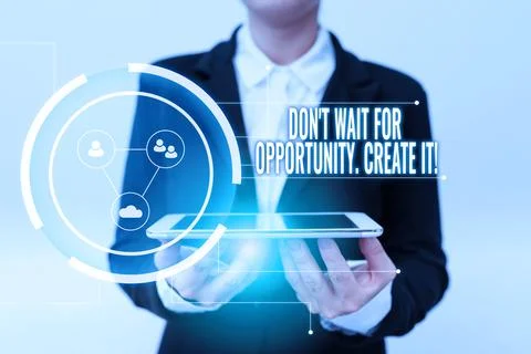 Handwriting text Don T Wait For Opportunity Create It. Business idea work hard 스톡 사진