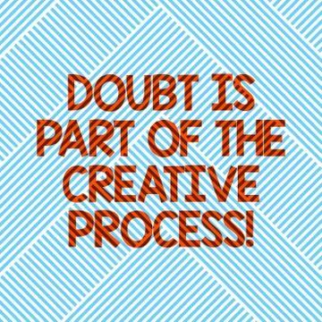 Handwriting text Doubt Is Part Of The Creative Process. Concept meaning Stock Illustration