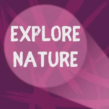 Handwriting text Explore Nature. Concept meaning Reserve Campsite Conservation Ilustración de archivo