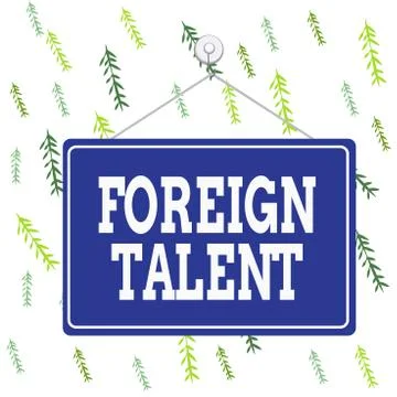 Handwriting text Foreign Talent. Concept meaning foreigners with professional Stock Illustration