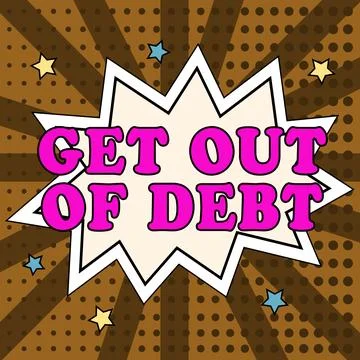 Handwriting text Get Out Of Debt. Business approach No prospect of being paid Stock Illustration