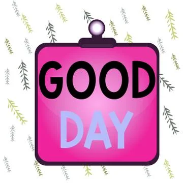 Handwriting text Good Day. Concept meaning Enjoying the moment with great Stock Illustration