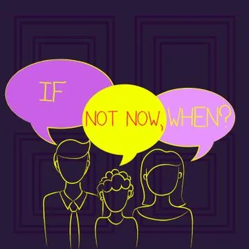Handwriting text If Not Now When Question. Concept meaning start acting from Stock Illustration