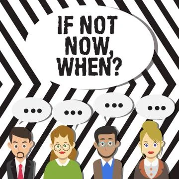 Handwriting text If Not Now When Question. Concept meaning start acting from Stock Illustration
