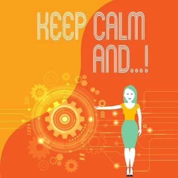 Handwriting text Keep Calm And. Concept meaning motivational poster produced by Stock Illustration