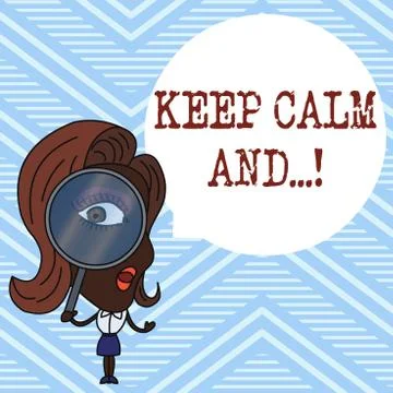 Handwriting text Keep Calm And. Concept meaning motivational poster produced by Stock Illustration