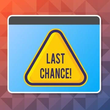 Handwriting text Last Chance. Concept meaning final opportunity to achieve or Stock Illustration