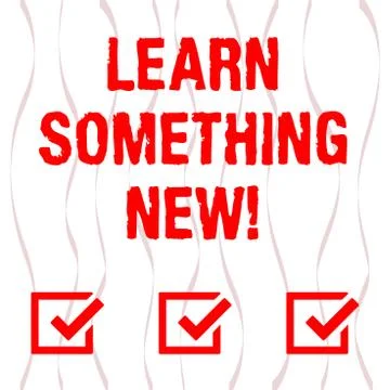 Handwriting text Learn Something New. Concept meaning Getting knowledge in Stock Illustration