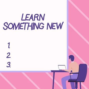 Handwriting text Learn Something New. Business concept Getting knowledge in Stock Illustration