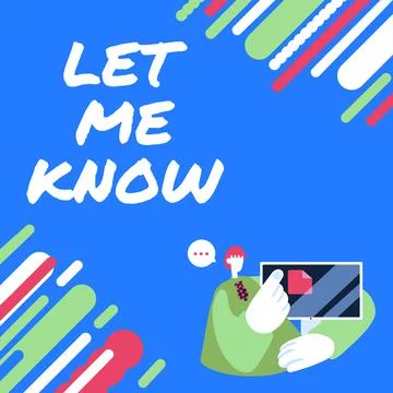 Handwriting text Let Me Know. Business concept Inform about a situation keep in 스톡 일러스트