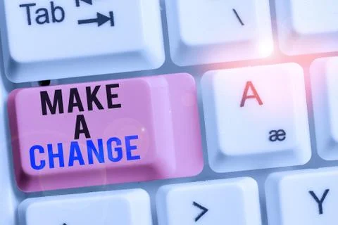 Handwriting text Make A Change. Concept meaning Create a Difference Alteration Stock Photos