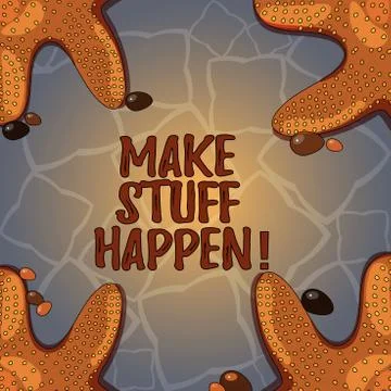 Handwriting text Make Stuff Happen. Concept meaning if you want something have Stock Illustration