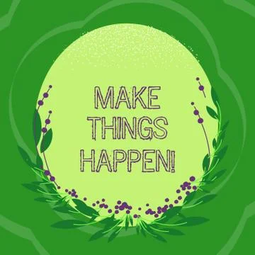 Handwriting text Make Things Happen. Concept meaning encouraging someone to Illustrazione stock