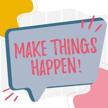 Handwriting text Make Things Happen. Conceptual photo Exert Effort to Achieve Stock Illustration