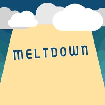 Handwriting text Meltdown. Concept meaning disastrous collapse or breakdown Stock Illustration