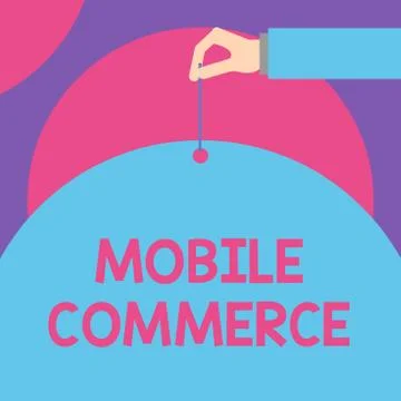 Handwriting text Mobile Commerce. Concept meaning Using mobile phone to conduct Stock Illustration