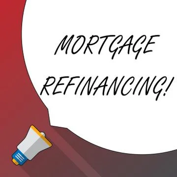 Handwriting text Mortgage Refinancing. Concept meaning process of replacement of Illustration