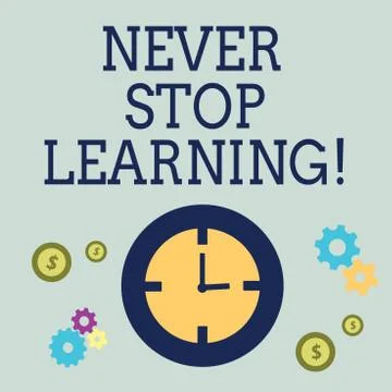 Handwriting text Never Stop Learning. Concept meaning Keep educating yourself Illustrazione stock