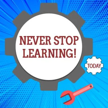Handwriting text Never Stop Learning. Concept meaning keep on studying gainin Stock Illustration