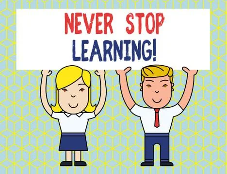 Handwriting text Never Stop Learning. Concept meaning keep on studying gaining Stock Illustration