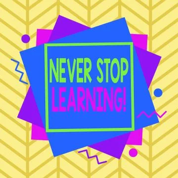 Handwriting text Never Stop Learning. Concept meaning keep on studying gaining Stock Illustration