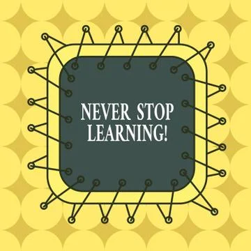 Handwriting text Never Stop Learning. Concept meaning keep on studying gaining Stock Illustration