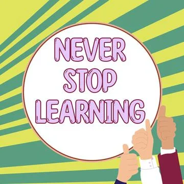 Handwriting text Never Stop Learning. Business showcase Continue to Improve and Stock Illustration