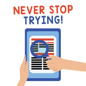 Handwriting text Never Stop Trying. Concept meaning Do not give up Continue t Ilustração Stock