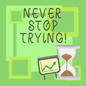 Handwriting text Never Stop Trying. Concept meaning go on do not give up Self Illustrazione stock