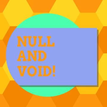 Handwriting text Null And Void. Concept meaning Cancel a contract Having no Stock Illustration