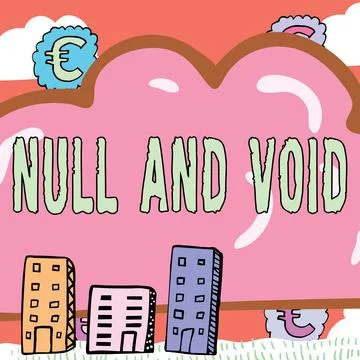 Handwriting text Null And Void. Conceptual photo Cancel a contract Having no Stock Illustration