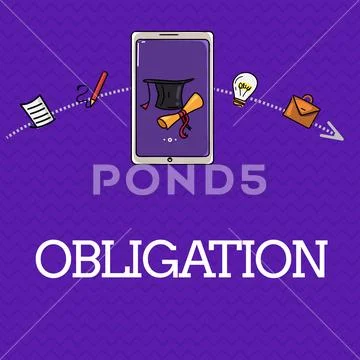 Handwriting text Obligation. Concept meaning Condition of being morally or le Stock Illustration