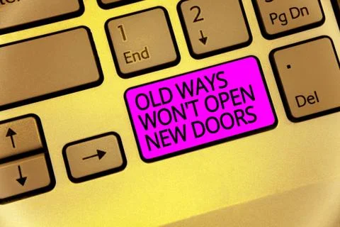 Handwriting text Old Ways Won t not Open New Doors. Concept meaning be differ Stock Illustration