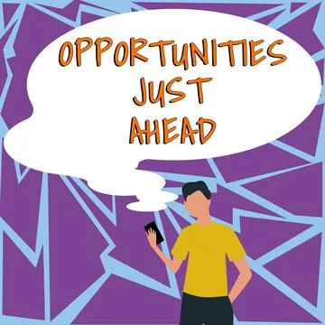 Handwriting text Opportunities Just Ahead. Business idea set of circumstances Stock Illustration