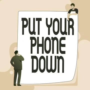 Handwriting text Put Your Phone Down. Concept meaning end telephone connection Stock Illustration